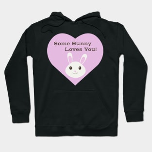 Some Bunny Loves You Rabbit Hoodie